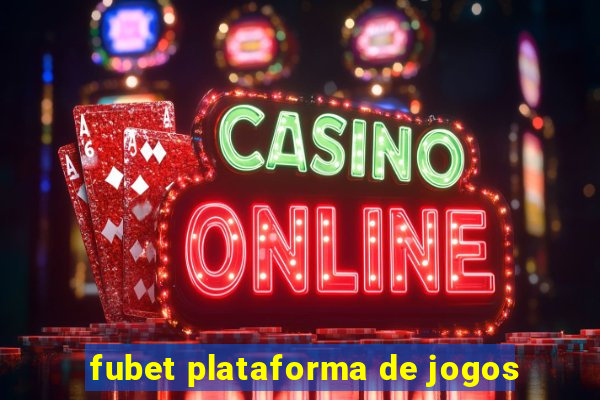 fubet plataforma de jogos